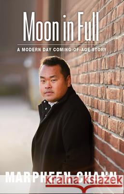 Moon in Full: A Modern Day Coming-Of-Age Story Marpheen Chann 9781952143359 Islandport Press