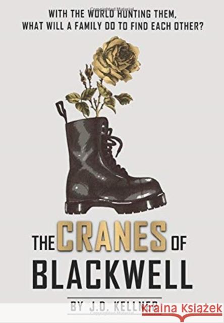 The Cranes of Blackwell J. D. Kellner 9781952152337 Kyanite Publishing LLC