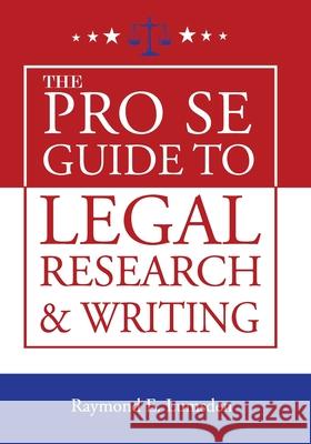 The Pro Se Guide to Legal Research and Writing Freebird Publishers Cyber Hut Designs Raymond E. Lumsden 9781952159084 Freebird Publishers