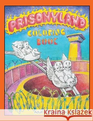 Prisonyland Coloring Book Freebird Publishers Cyber Hut Designs Henry David Potwin 9781952159268 Freebird Publishers