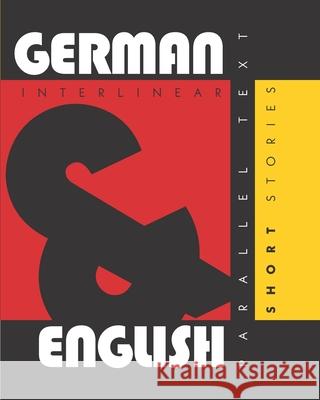 German Short Stories: Dual Language German-English, Interlinear & Parallel Text Aron Levin 9781952161032 L2 Press