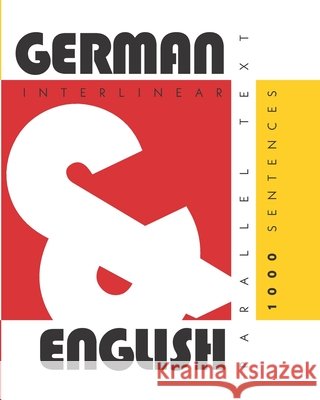 1000 German Sentences: Dual Language German-English, Interlinear & Parallel Text Aron Levin 9781952161049
