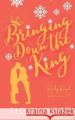 Bringing Down the King Fiona West   9781952172458 Tempest and Kite Publishing LLC