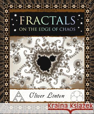 Fractals: On the Edge of Chaos Oliver Linton 9781952178023 Wooden Books