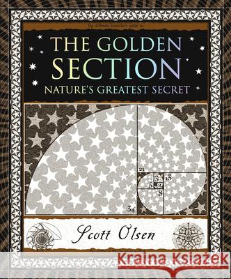 The Golden Section: Nature's Greatest Secret Scott Olsen 9781952178030 Wooden Books