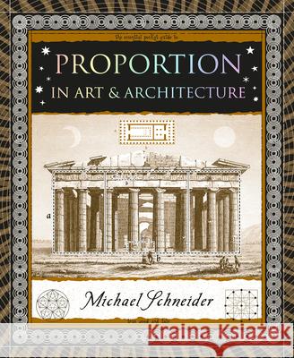 Proportion: In Art & Architecture Michael Schneider 9781952178344 Wooden Books