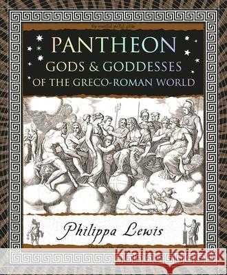 Pantheon: Gods & Goddesses of the Greco-Roman World Philippa Lewis 9781952178375 Wooden Books