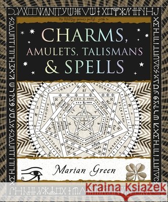 Charms, Amulets, Talismans & Spells Marian Green 9781952178429 Wooden Books