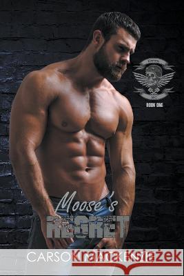 Moose's Regret Carson MacKenzie   9781952184208 CM Books LLC