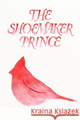 The Shoemaker Prince Jenny Prater 9781952185083 Wax Heart Press