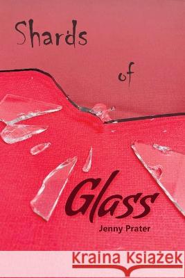 Shards of Glass Jenny Prater Jenny Prater  9781952185120