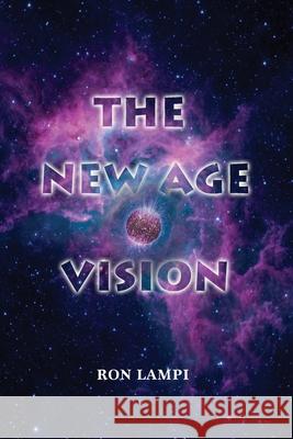 The New Age Vision Ron Lampi 9781952194139