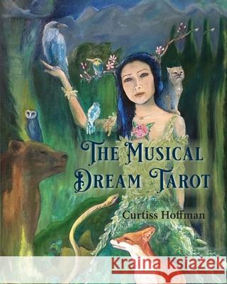 The Musical Dream Tarot Curtiss Hoffman 9781952194306 River Sanctuary Publishing