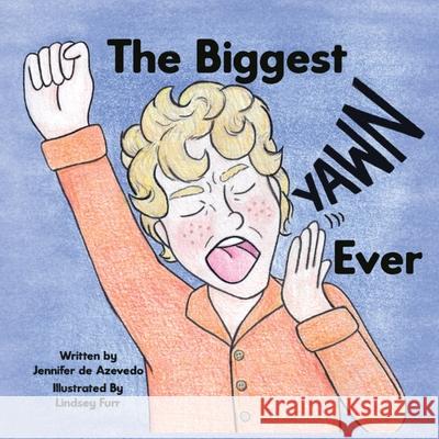 The Biggest Yawn Ever Lindsey Furr Jennifer d 9781952209116 Lawley Enterprises LLC