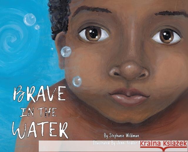 Brave in the Water Stephanie Wildman, Jenni Feidler-Aguilar 9781952209437