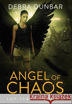Angel of Chaos Debra Dunbar 9781952216510
