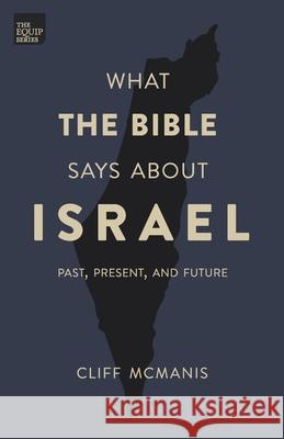 What the Bible Says About Israel: Past, Present, and Future Cliff McManis 9781952221026 With All Wisdom Publications