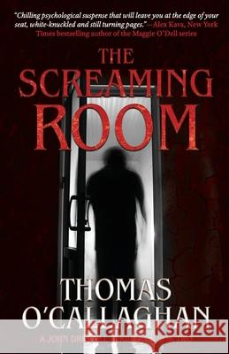 The Screaming Room Thomas O'Callaghan 9781952225123 Wildblue Press