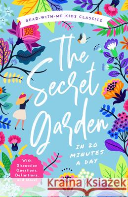 The Secret Garden in 20 Minutes a Day: A Read-With-Me Book with Discussion Questions, Definitions, and More! Cowan, Ryan 9781952239656