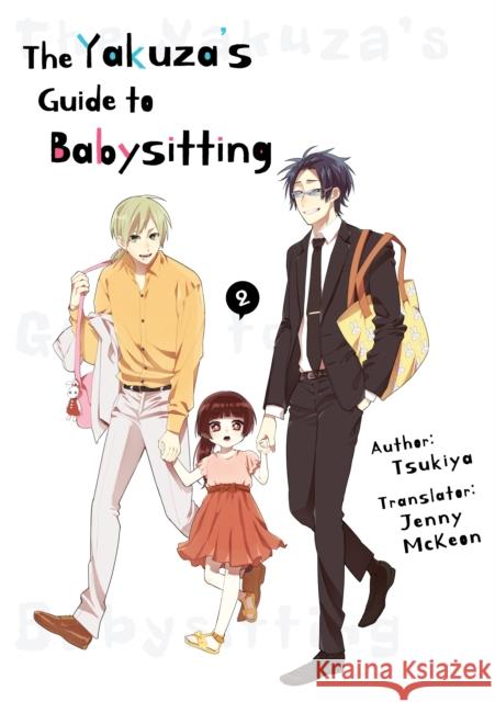 The Yakuza's Guide to Babysitting Vol. 2 Tsukiya                                  Jenny McKeon 9781952241253