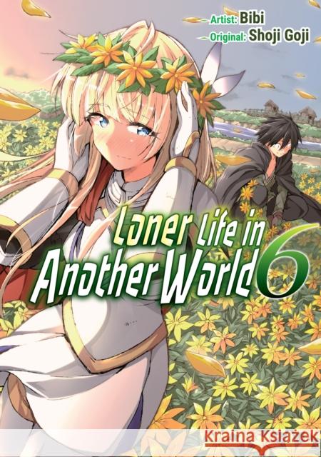 Loner Life in Another World Vol. 6 (manga) Shoji Goji Bibi                                     Andrew Hodgson 9781952241413 Kaiten Books