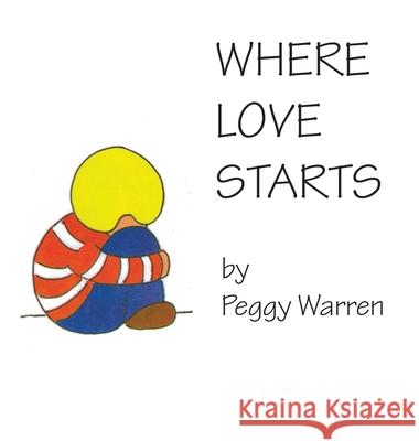 Where Love Starts Peggy Warren 9781952244032 Rustik Haws LLC