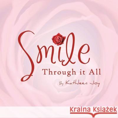 Smile Through It All Kathleen Joy 9781952244704