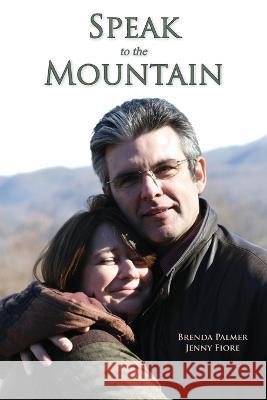 Speak to the Mountain Brenda Palmer Jenny Fiore  9781952248740 United Writers Press Asheville, NC 28803