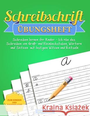 Schreibschrift Übungsheft: Schreiben lernen für Kinder - Ich übe das Schreiben von Groß- und Kleinbuchstaben, Wörtern und Sätzen mit lustigen Wit Clever Kiddo 9781952264030 Activity Books