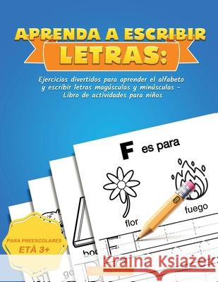 Aprenda a escribir Letras: Ejercicios divertidos para aprender el alfabeto y escribir letras mayúsculas y minúsculas - Libro de actividades para Clever Kiddo 9781952264061 Activity Books