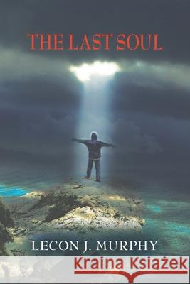 The Last Soul Lecon J. Murphy 9781952269097 Strategic Book Publishing & Rights Agency, LL
