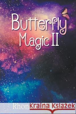 Butterfly Magic II Rhonda Hillyer 9781952269486 Strategic Book Publishing & Rights Agency, LL