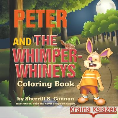 Peter and the Whimper Whineys Coloring Book Sherrill Cannon 9781952269684