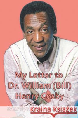 My Letter to Dr. William (Bill) Henry Cosby Marilyn Louise Steede 9781952269776 Strategic Book Publishing & Rights Agency, LL