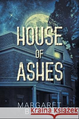 House of Ashes Margaret Blythe 9781952269905 Strategic Book Publishing & Rights Agency, LL