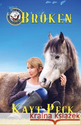 Broken Kayt C Peck 9781952270086 Sapphire Books Publishing