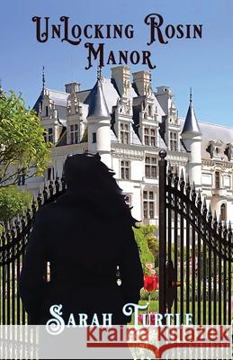 Unlocking Rosin Manor Sarah Turtle 9781952270260