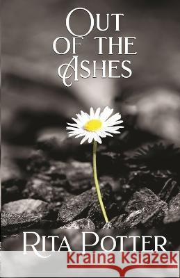 Out of the Ashes Rita Potter 9781952270840 Sapphire Books Publishing