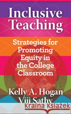 Inclusive Teaching: Strategies for Promoting Equity in the College Classroom Viji Sathy 9781952271632