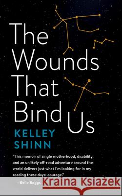 The Wounds That Bind Us Kelley Shinn 9781952271861