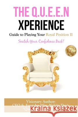The Q.U.E.E.N Xperience Guide to Playing Your Royal Position II: Snatch Your Confidence Back! Charcora Palmer Tina Ramsay Magriet Potgieter 9781952273162 Jesus, Coffee, and Prayer