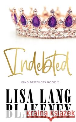 Indebted Lisa Lang Blakeney 9781952275012 Writergirl Press