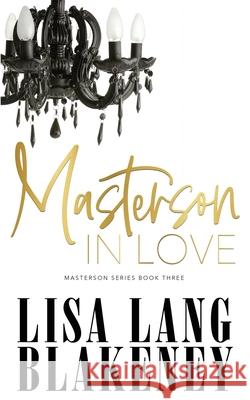 Masterson In Love Lisa Lang Blakeney 9781952275104 Writergirl Press