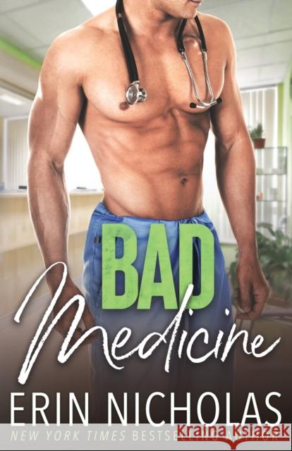 Bad Medicine Erin Nicholas 9781952280399 En Fiction, Inc