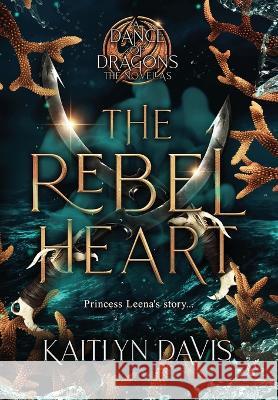 The Rebel Heart Kaitlyn Davis 9781952288326