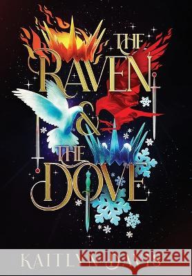 The Raven and the Dove Special Edition Omnibus in Full Color Kaitlyn Davis 9781952288357 Kaitlyn Davis Mosca
