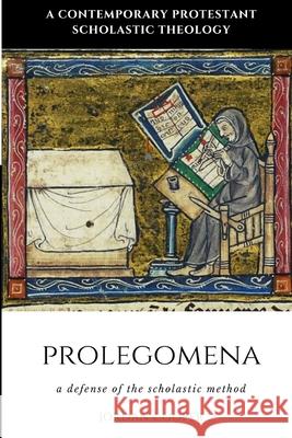 Prolegomena: A Defense of the Scholastic Method Jordan B. Cooper 9781952295256