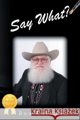 Say What? Ron Coleman 9781952302084 Ron Coleman Books