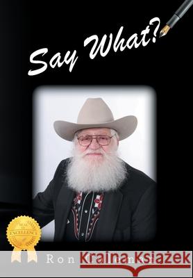 Say What? Ron Coleman 9781952302107 Ron Coleman Books