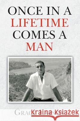 Once In A Lifetime Comes A Man Grace Larson 9781952302862